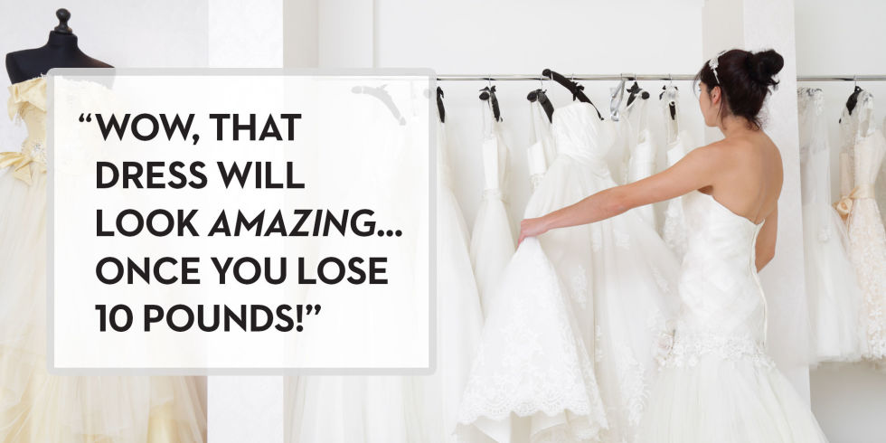 The 15 Worst Things Brides Hear While Wedding Dress Ping Getty Desigmed By Betsy Farrell